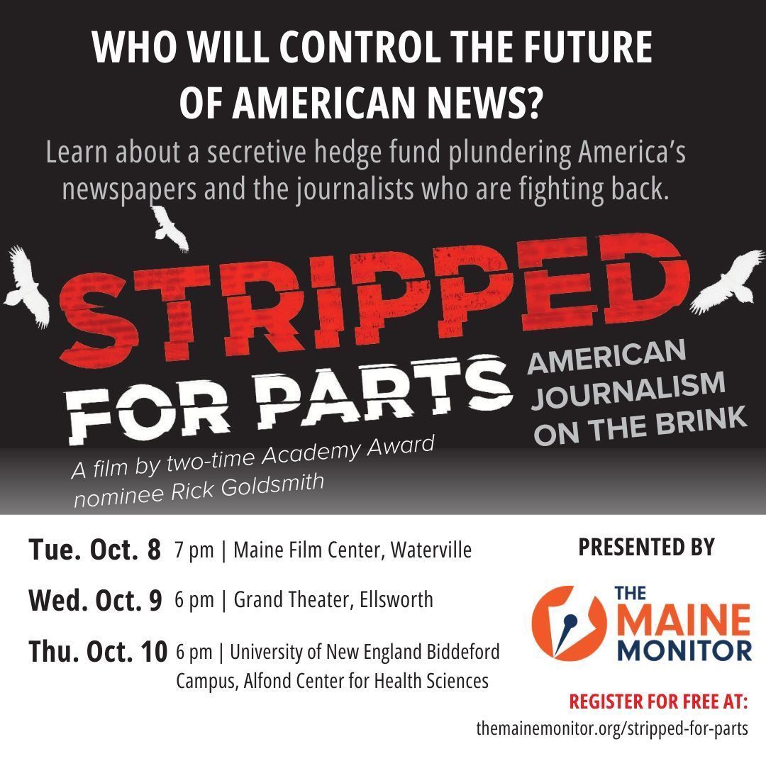 mainemonitor's tweet photo. The Maine Monitor will host filmmaker Rick Goldsmith for a three-day program October 8-10. 

Each program will include a free-to-attend showing of Stripped for Parts: American Journalism on the Brink (@SForparts) and a Q&amp;A with Rick.

REGISTER: https://t.co/mjGim8kkau https://t.co/kb2nHiKVX1