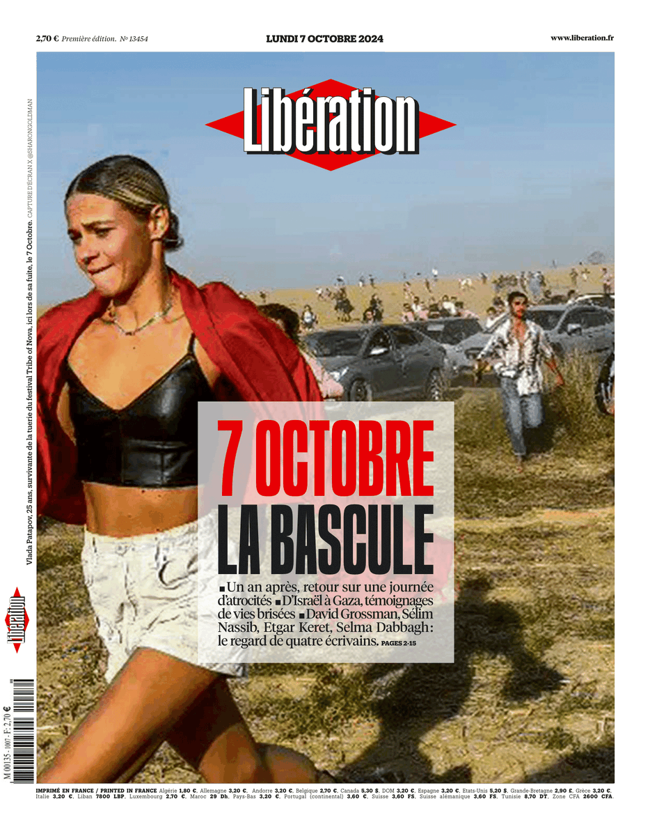 7 Octobre : la bascule. C'est la une de @Libe lundi.

▪️ Un an après, retour sur une journée d’atrocités
▪️ D’Israël à Gaza, témoignages de vies brisées
▪️ David Grossman, Sélim Nassib, Etgar Keret, Selma Dabbagh : le regard de quatre écrivains