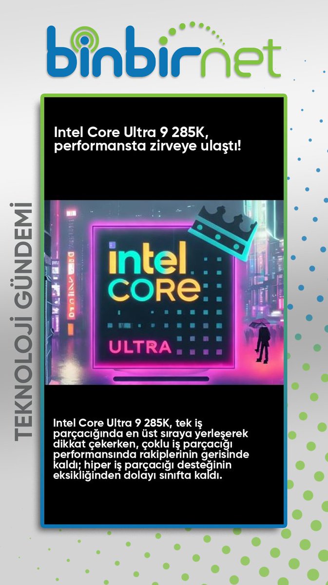 binbirnet's tweet image. Intel Core Ultra 9 285K performansta zirve yaptı!
 Haberin Devamı İçin binbirnet.com.tr/blog.html 
#IntelCoreUltra9 #ArrowLakeS #işlemci #performans #teknoloji