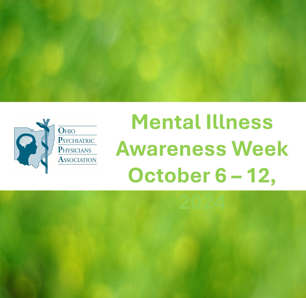 During  the first week of October (October 6—October 12, 2024), OPPA recognizes  Mental Illness Awareness Week (MIAW) to raise awareness about mental  health and provide support and treatment options for mental health  conditions. One in five adults in the U.S. experiences a