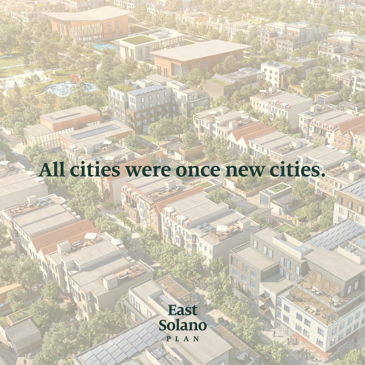 CAForever's tweet photo. All cities were once “new” cities. Even in a young nation like America, we've seen numerous examples of newly founded cities grow into thriving urban centers. New cities can be a way to accommodate growing populations by creating cities of manageable size and scale.

The East Solano Plan is attempting something that has not been done in a century–to create a new community that has density, mixed use, and public life.