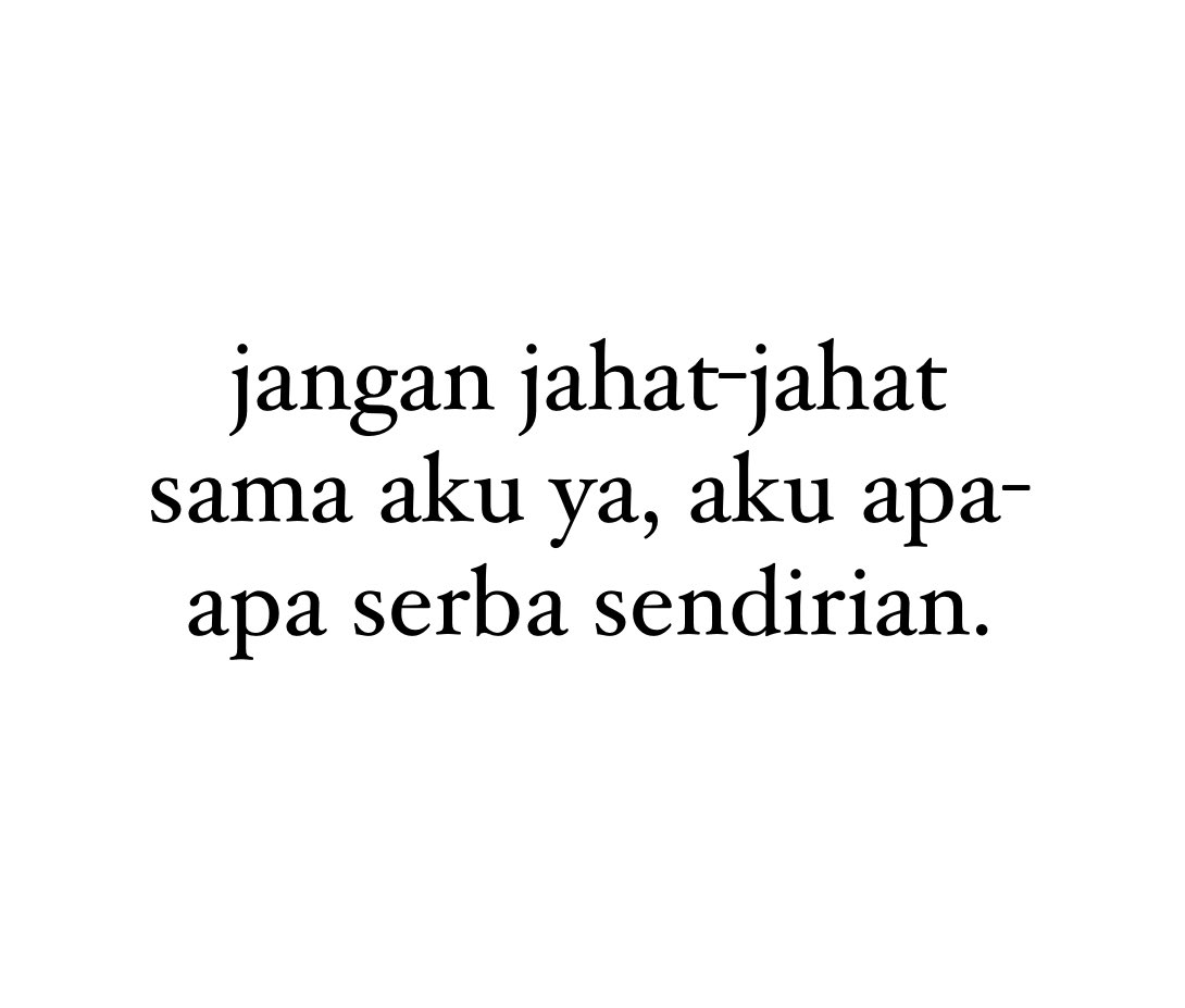 tolong jangan jahat-jahat ya