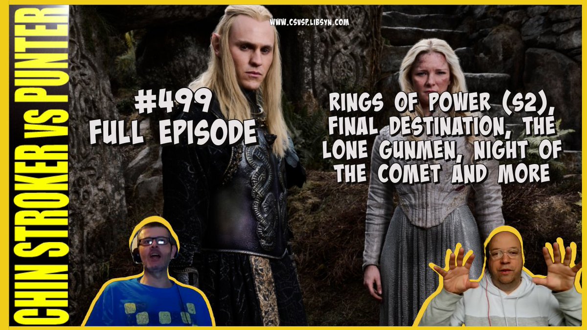 chinstroker's tweet image. The latest ep of Chinstroker VS Punter ( #RingsOfPowerS2   #FinalDestination , The Lone Gunmen, Night of the Comet &amp;amp; MORE)
csvsp.libsyn.com/499-rings-of-p…