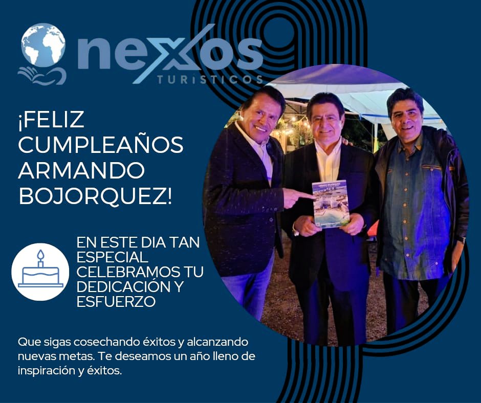 🎉🥳🎂 El equipo editorial de #NexosTuristicos que encabeza Juan Enríquez, Director General, en conjunto con la Asociación Mexicana de Agencias de Viajes <a href="/AMAVNACIONAL/">AMAV Nacional</a> que preside Felipe Cervantes, envían una felicitación muy especial por su cumpleaños a <a href="/ARMANDBOJORQUEZ/">Armando Bojórquez Pa</a>