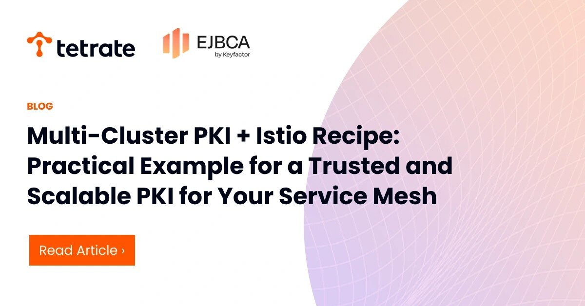 As cloud-native apps evolve, securing service meshes across clusters is vital. Join Cristofer Ten Eyck from Keyfactor &amp; Jimmy Song from Tetrate as they explore using EJBCA for a robust, scalable PKI in Istio.

Read the Article: tetr8.io/4ez9lJb

#Istio #EJBCA #DevOps #PKI
