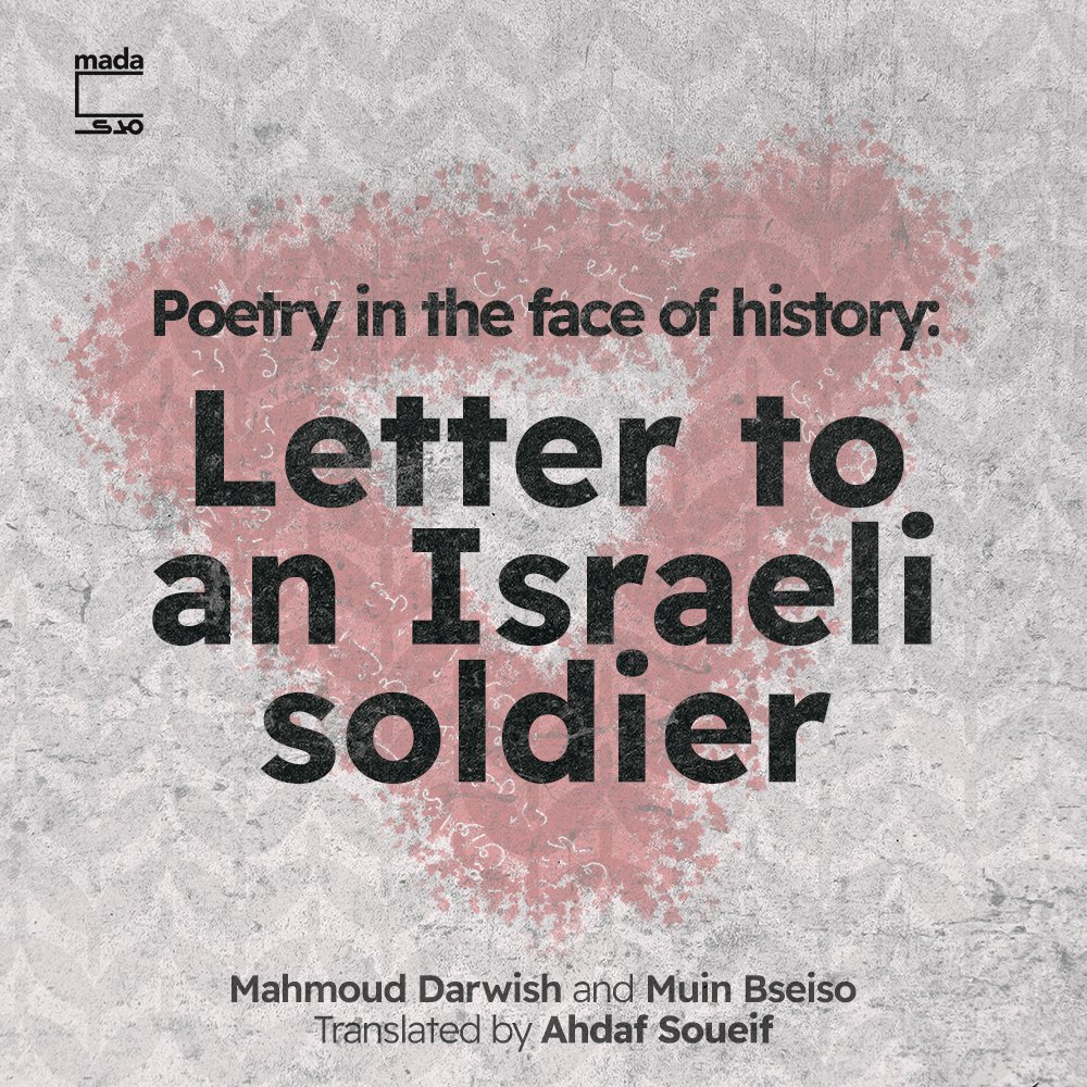 Translated by Ahdaf Soueif, Letter to an Israeli Soldier embodies a rare poetic collaboration between Mahmoud Darwish and Muin Bseiso. Written by the two Palestinian poets while under Israeli siege in the summer of 1982 in Beirut, this collaboration captures an enduring essence