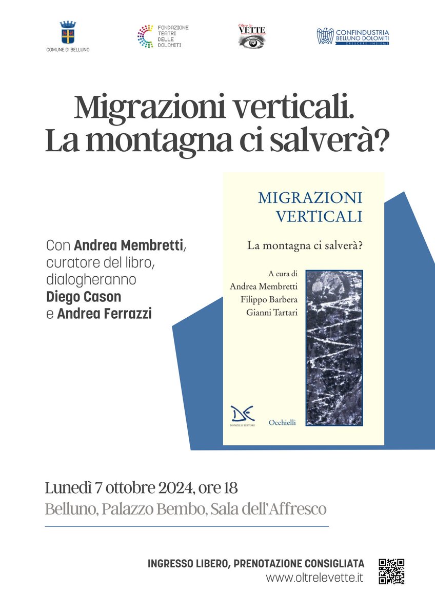 OGGI > Lunedì 7 ottobre 2024, ore 18
Migrazioni verticali. La montagna ci salverà?
#Belluno 
Palazzo Bembo, Sala dell’Affresco

Con Andrea Membretti, Diego Cason e Andrea Ferrazzi. In collaborazione con Confindustria Belluno Dolomiti <a href="/ConfindustriaBL/">Confindustria Belluno Dolomiti</a>
