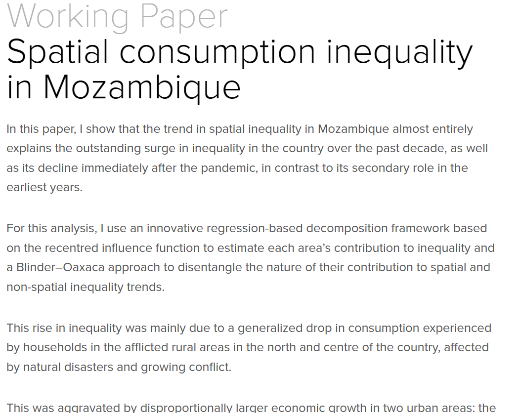 Rachel M Gisselquist (@rgisselquist) on Twitter photo Fascinating new paper exploring spatial inequality and inequality trends in #Mozambique, by <a href="/CarlosGradin/">Carlos Gradín</a>
#EQUAL_NNF <a href="/FinnsAngle/">Finn Tarp</a> <a href="/DERG_DK/">Development Economics Research Group (DERG)</a> <a href="/UNUWIDER/">UNU-WIDER</a> <a href="/novonordiskfond/">Novo Nordisk Foundation</a>
Available here: wider.unu.edu/project/impact… Fascinating new paper exploring spatial inequality and inequality trends in #Mozambique, by <a href="/CarlosGradin/">Carlos Gradín</a>
#EQUAL_NNF <a href="/FinnsAngle/">Finn Tarp</a> <a href="/DERG_DK/">Development Economics Research Group (DERG)</a> <a href="/UNUWIDER/">UNU-WIDER</a> <a href="/novonordiskfond/">Novo Nordisk Foundation</a>
Available here: wider.unu.edu/project/impact…