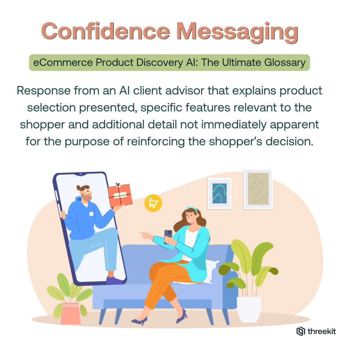 Elevate shopper trust with Confidence Messaging 💬

AI advisors highlight key features and details, helping customers make confident choices.

Discover more AI-powered eCommerce terms: ow.ly/sQSE50TFizf

#AI #eCommerce #Threekit