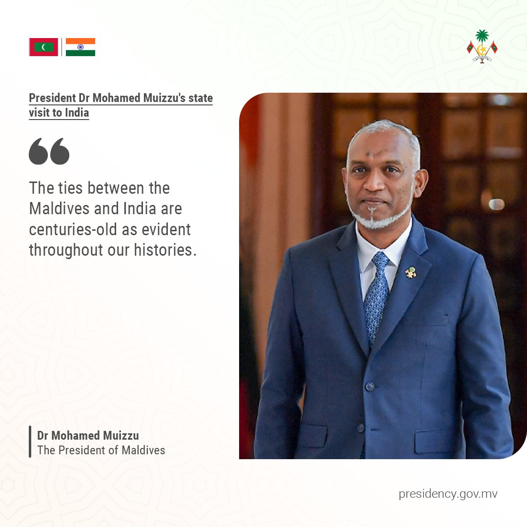 The ties between the Maldives and India are centuries-old as evident throughout our histories - President Dr Muizzu
