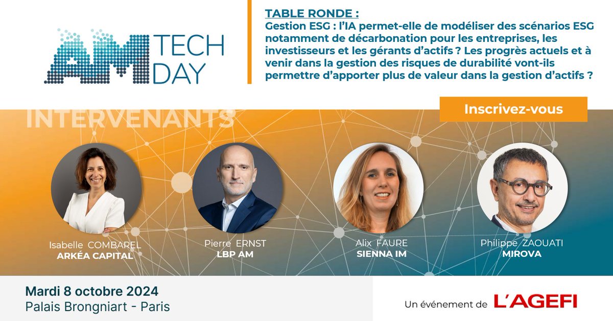 AgefiEvents's tweet image. #AMTECHDAY -📆8 octobre
Inscription : bit.ly/4eca03I
[TABLE RONDE] GESTION ESG
Animateur : @meleuc - @A2_Consulting
Intervenants : @ICombarel - @ArkeaCapital,  Pierre ERNST - @LBPAM_COM, Alix FAURE - SIENNA INVESTMENT MANAGERS, Philippe ZAOUATI - @Mirova_RI