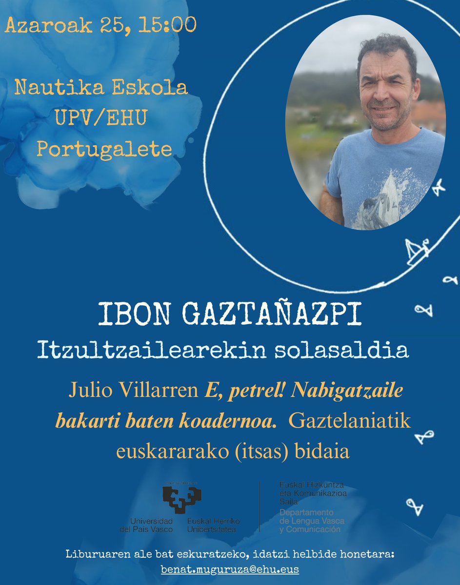 Julio Villarren "¡Eh, petrel!" liburuak 50 urte bete ditu aurten. Ibon Gaztañazpi itzultzailearekin hitz egingo dugu guk. Etorriko zara? 

🚢<a href="/upvehu/">UPV/EHU</a>-ko Nautika eskolan, Portugaleten, azaroaren 25ean.

📘Liburuaren ale bat eskuratzeko, idatzi kartelaren azpian ageri den helbidera.