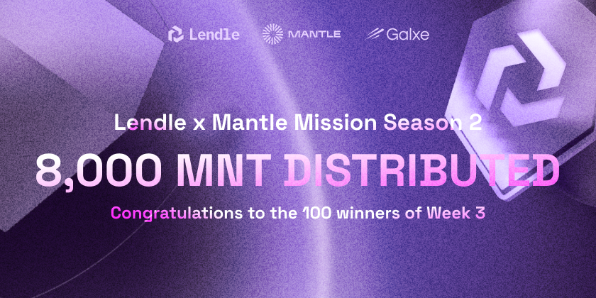 lendlexyz's tweet photo. 8,000 $MNT - the reward of Week 3, Lendle x Mantle Mission Season 2 has been distributed 😈 

Who are the winners 👇 

#Mantle #Lendle https://t.co/HHuxP4fsVL