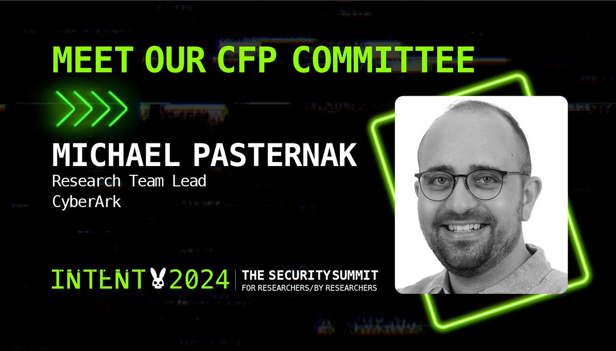 Thank you so much to Michael Pasternak (aka <a href="/MmOoMm1337/">MmOoMm</a>), Research Team Lead at @CyberArkLabs for being part of our CFP review board. 

CFP closes 10/8 (TOMORROW) so get your talks submitted today!  sessionize.com/intent-2024/