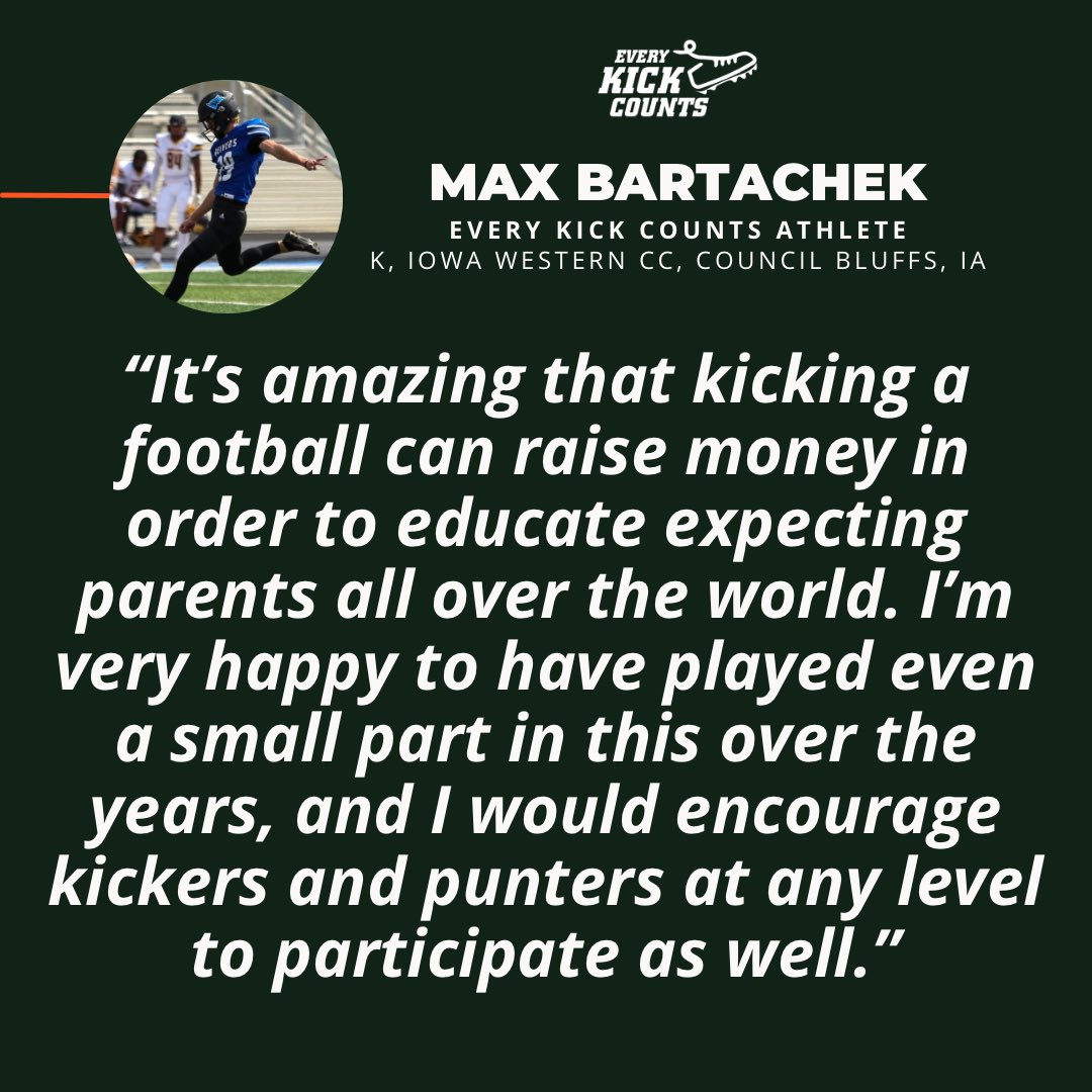 Every Kick Counts (@ek_counts) on Twitter photo <a href="/ReiverFootball/">IWCC Reiver Football</a> kicker <a href="/MaxBartachek/">Max Bartachek</a> has raised over 12K for <a href="/CounttheKicksUS/">Count the Kicks</a> #stillbirthprevention in his 3 yrs as an #EveryKickCounts Athlete.
Help <a href="/Healthy_Birth/">HealthyBirthDayInc</a> #SaveLives Support Max’s effort to make EVERY KICK COUNT this 🏈 season at bit.ly/EKCMAX
<a href="/DanKinney10/">Iowa Western President</a> <a href="/ReiverFootball/">IWCC Reiver Football</a> kicker <a href="/MaxBartachek/">Max Bartachek</a> has raised over 12K for <a href="/CounttheKicksUS/">Count the Kicks</a> #stillbirthprevention in his 3 yrs as an #EveryKickCounts Athlete.
Help <a href="/Healthy_Birth/">HealthyBirthDayInc</a> #SaveLives Support Max’s effort to make EVERY KICK COUNT this 🏈 season at bit.ly/EKCMAX
<a href="/DanKinney10/">Iowa Western President</a>