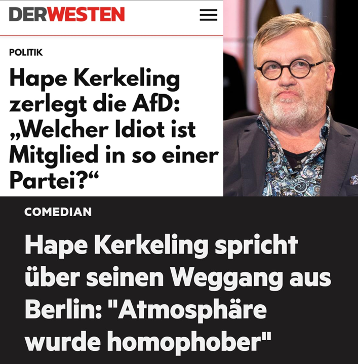 Hape #Kerkeling: Das Musterbild des verkommenen Berufshomos: 
1. Aus Berlin wegziehen, weil es sich langsam wie Kabul anfühlt.
2. Über die #AfD herziehen, weil sie genau dagegen etwas unternimmt.