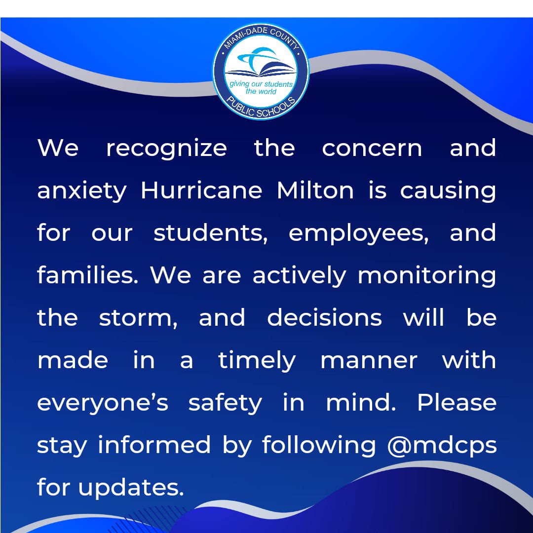 Miami-Dade Schools (@mdcps) on Twitter photo We recognize the concern and anxiety Hurricane Milton is causing for our students, employees, and families. We are actively monitoring the storm, and decisions will be made in a timely manner with everyone’s safety in mind. Please stay informed by following <a href="/MDCPS/">Miami-Dade Schools</a> for updates. We recognize the concern and anxiety Hurricane Milton is causing for our students, employees, and families. We are actively monitoring the storm, and decisions will be made in a timely manner with everyone’s safety in mind. Please stay informed by following <a href="/MDCPS/">Miami-Dade Schools</a> for updates.