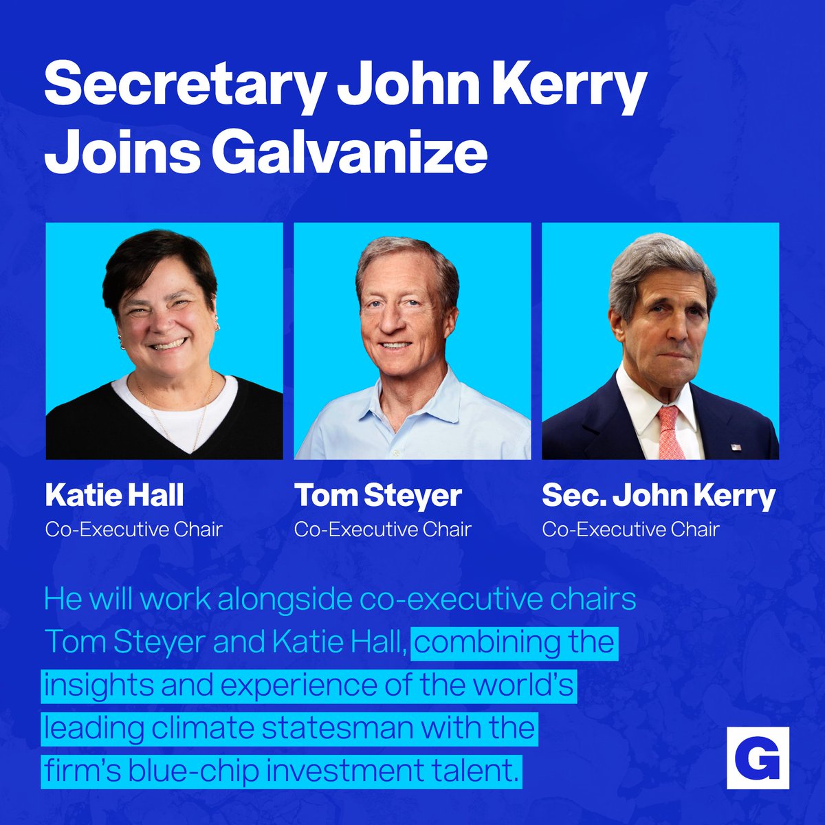 TomSteyer's tweet photo. Proud to welcome Secretary @JohnKerry to @GalvanizeLLC. Secretary Kerry’s unparalleled knowledge, credibility, and convening power will help Galvanize expand the firm’s global scope, scale solutions across asset classes, and generate compelling returns.

https://t.co/bKn1hYAomI https://t.co/jfiNuDkIta
