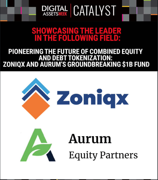 CyprxResearch's tweet photo. Zoniqx & Aurum Equity Partners unveil world's first $1B tokenized equity & debt fund at Digital Assets Week. This #CatalystProject is set to revolutionize #assettokenization & reshape finance. #FinTech #Blockchain @zoniqxinc https://t.co/fMpFwBJuBc