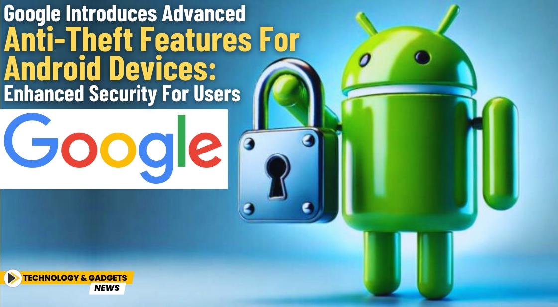 Thinkwithniche's tweet image. Google Introduces Advanced Anti-Theft Features for Android Devices: Enhanced Security for Users
Read the Complete News:
thinkwithniche.com/blogs/news/goo…
#Google #AntiTheft #AndroidDevices @Thinkwithniche