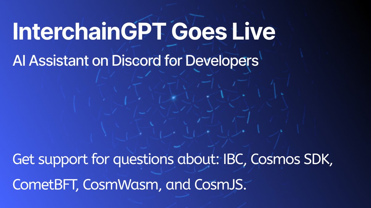 1/ Introducing: InterchainGPT

InterchainGPT is a new AI bot integrated into the Interchain Discord.

It’s designed to offer support and answer questions across all five components of the Interchain Stack: IBC, Cosmos SDK, CometBFT, CosmWasm, and CosmJS.