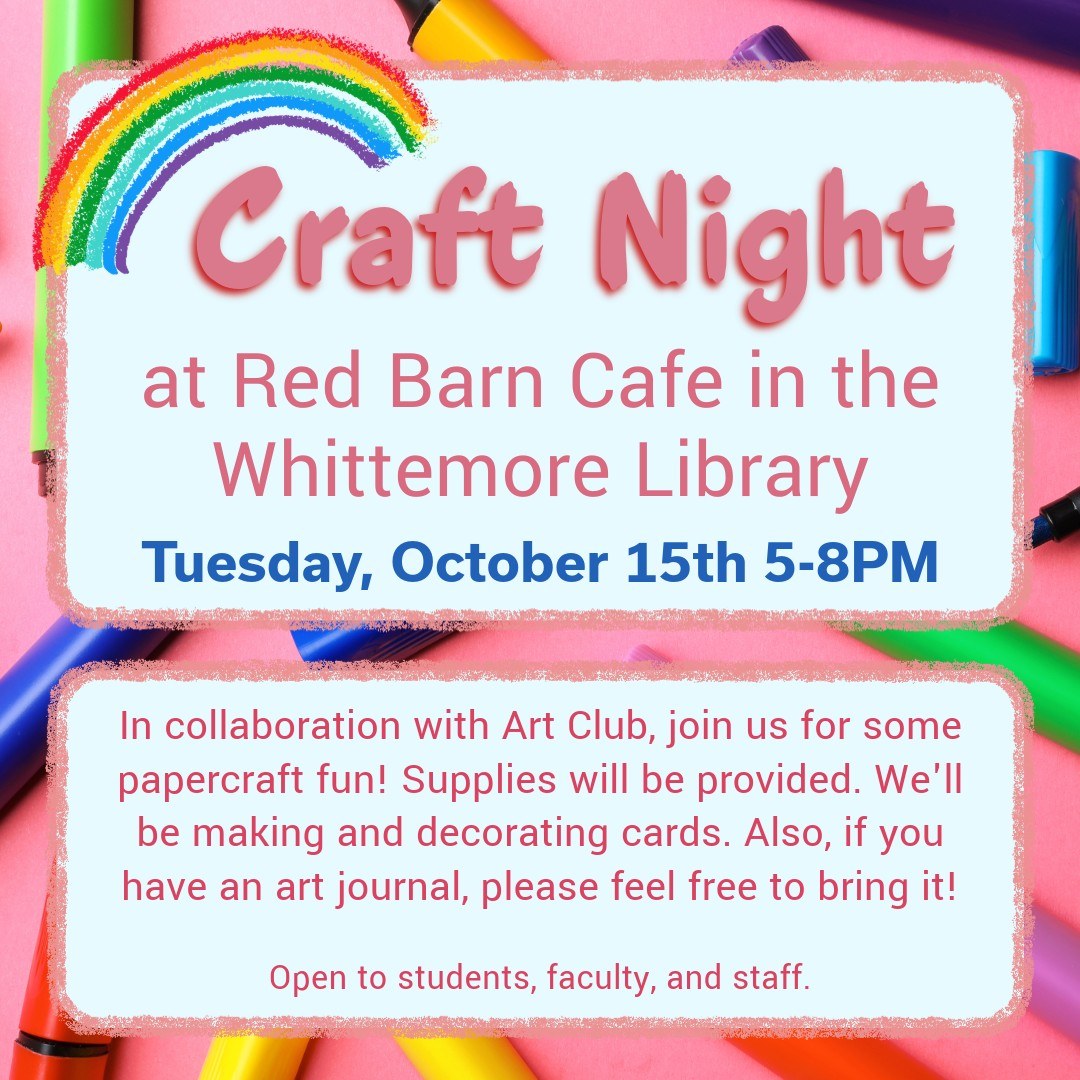 Join  in the fun! Craft Night at the Red Barn Café in the Library on Tuesday,  October 15 from 5p-8p! Supplies provided. Open to students, faculty and  staff. Questions? Email Sarah at ssagan@framingham.edu.