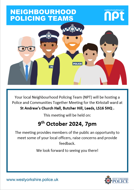 We're hosting a police and communities together meeting for the Kirkstall ward this week. See attached image for more details.

Come and say hello!

#leeds #kirkstall