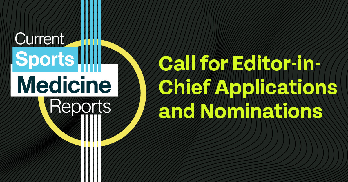 Current Sports Medicine Reports (@csmronline) on Twitter photo ACSM is now accepting applications & nominations for the role of editor-in-chief of CSMR. As ACSM’s official clinical review journal, CSMR is designed to meet the unique needs of ACSM’s clinician members.
Apply by Feb. 3: brnw.ch/21wNwMG ACSM is now accepting applications & nominations for the role of editor-in-chief of CSMR. As ACSM’s official clinical review journal, CSMR is designed to meet the unique needs of ACSM’s clinician members.
Apply by Feb. 3: brnw.ch/21wNwMG