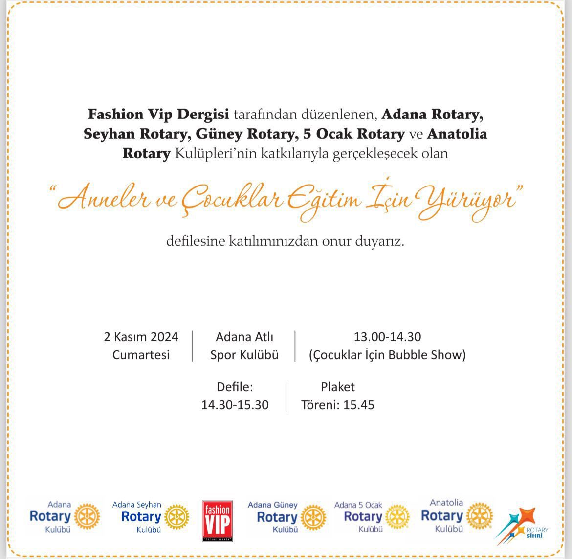 Fashion Vip Dergisi ile Adana RK, Adana Seyhan RK, Adana Güney RK, Adana 5 Ocak RK ve Adana Anatolia RK ‘ nin ortak olarak 3. sünü düzenlediği defileye bilet alarak destek olur musunuz?Etkinliğin geliri geliri Çukurova Ünv Tıp Fakültesinin amfilerinin tadilatında kullanacağız.