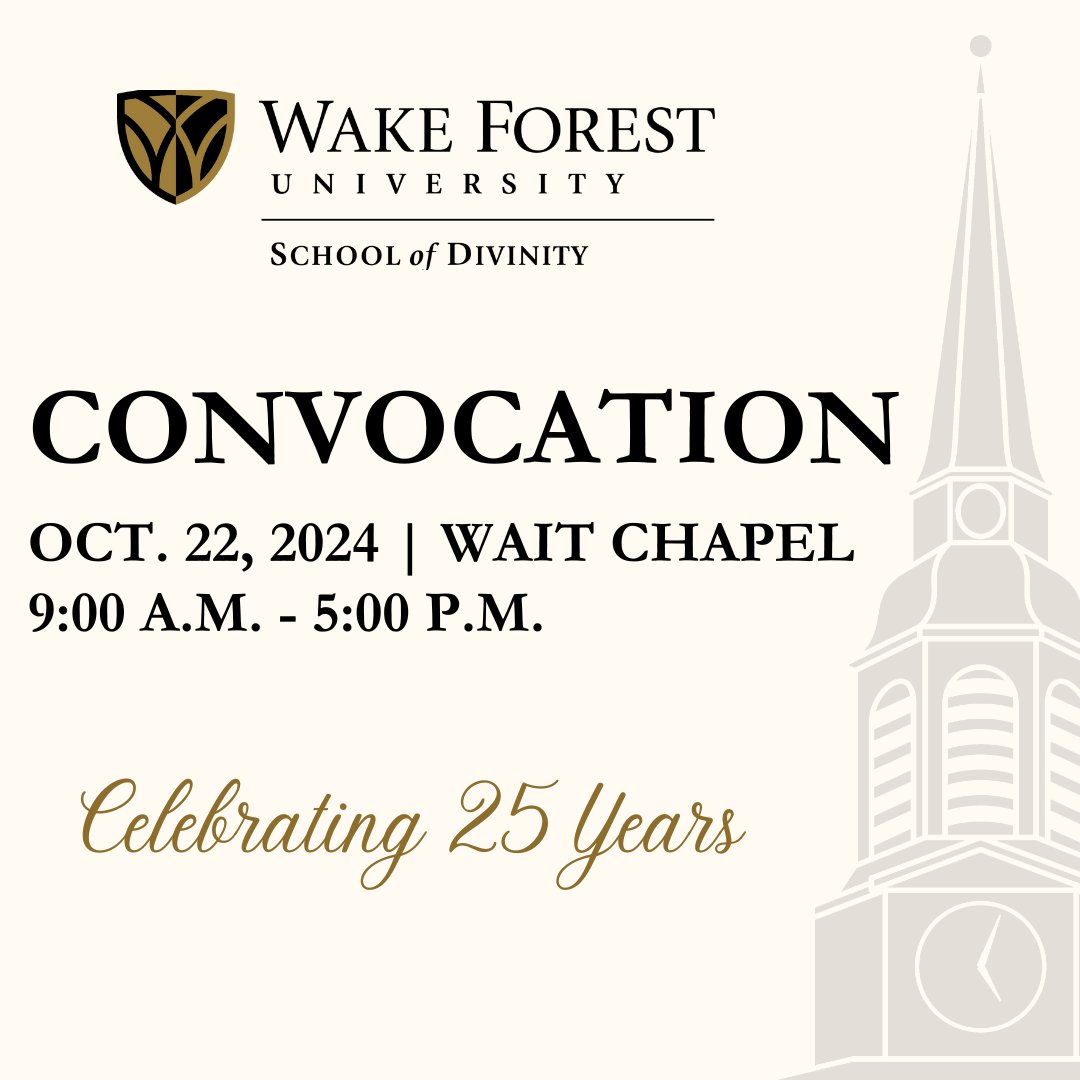 SAVE THE DATE and make plans to join us on this special day!

25th Anniversary Convocation for the <a href="/WakeForest/">Wake Forest University</a> University School of Divinity

“Faith for Tomorrow”
🗓️: Tuesday, October 22
⏰: 9:00 am – 5:00 pm
📍: Wait Chapel

For more information, visit divinity.wfu.edu/faith-for-tomo…