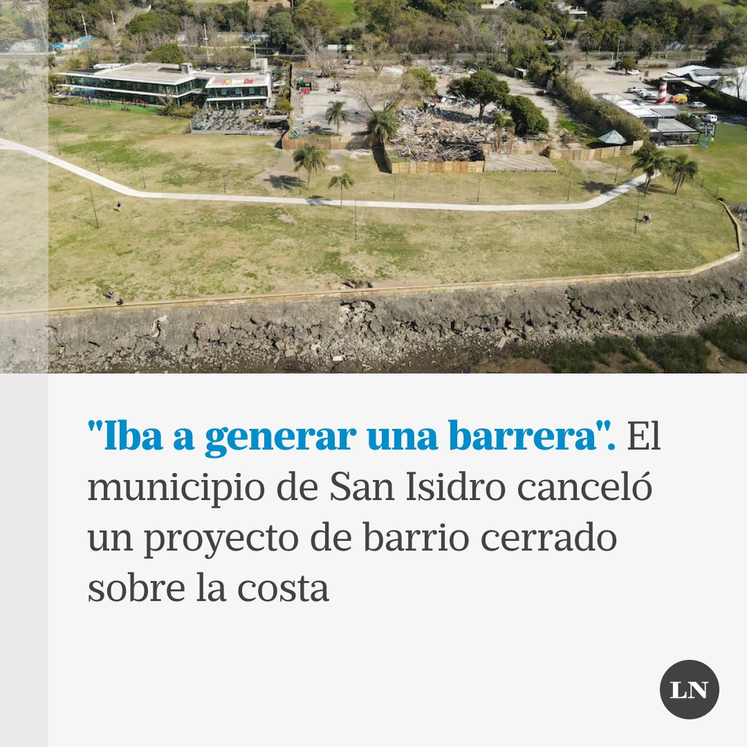 El municipio de San Isidro canceló un proyecto de barrio cerrado sobre la costa, por Luján Berardi (<a href="/LujanBerardi/">Lujan Berardi</a> ) 
lanacion.com.ar/sociedad/el-mu…