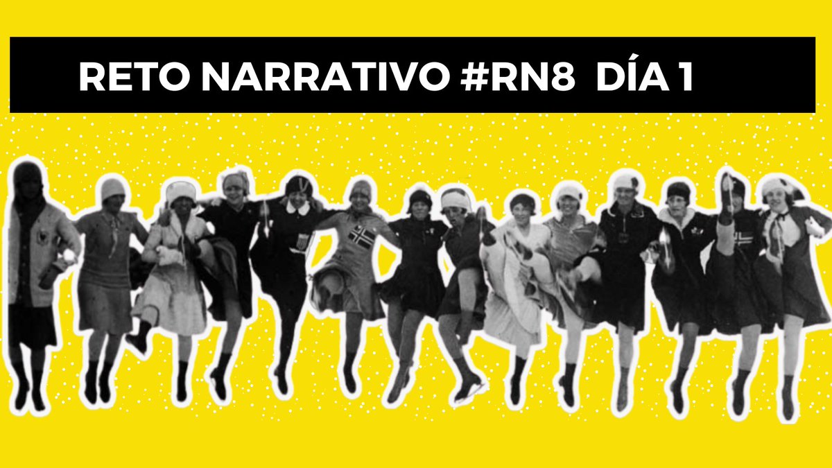 Día 1 #RN8
Objetivo: Abrazar los pilares de la narrativa
2 pilares + 2 imágenes