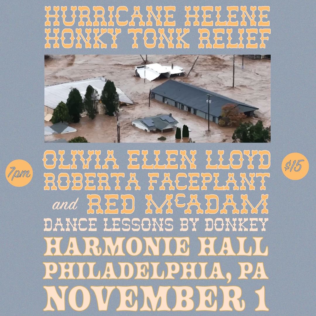 JUST ANNOUNCED 

Getting into some good trouble w Olivia Ellen Lloyd, Red McAdam and our pal Donkey on 11/1 at Harmonie Hall in Philly to raise funds for folks impacted by Hurricane Helene. Tickets will be on sale soon, but please mark your calendar and make plans to join us⛰️❤️