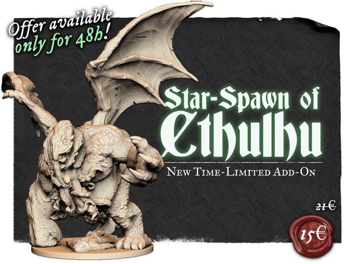 Awaken, dwelling, guardian, violent.
Add now the Star-spawn of Cthulhu miniature (105 mm x 118 mm / 4.13 in x 4.64 in) and take advantage of the discount! Available for all physical pledges until October 25th. #tabletopgames #TTRPGs #wargames  #WarhammerCommunity  #warhammer40k
