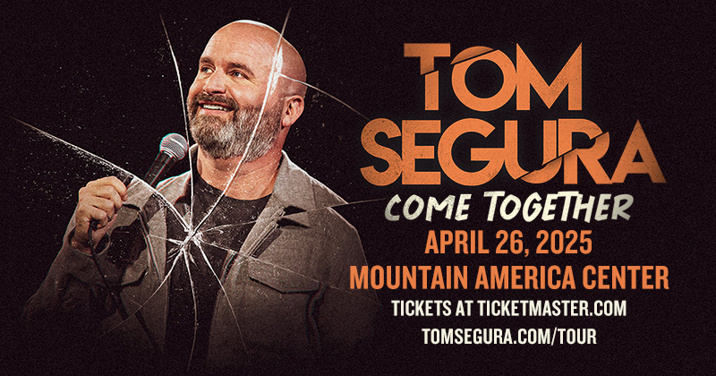 JUST ANNOUNCED: 
TOM SEGURA: Come Together tour is coming to the Mountain America Center on Saturday, April 26, 2025!
Venue Presale | Wed, Oct. 9 at 10AM
Use code:  FUNNY
Public On Sale | Fri, Oct. 11 at 10AM
SET THOSE ALARMS!  Tix will go fast: bit.ly/3NhW0sE