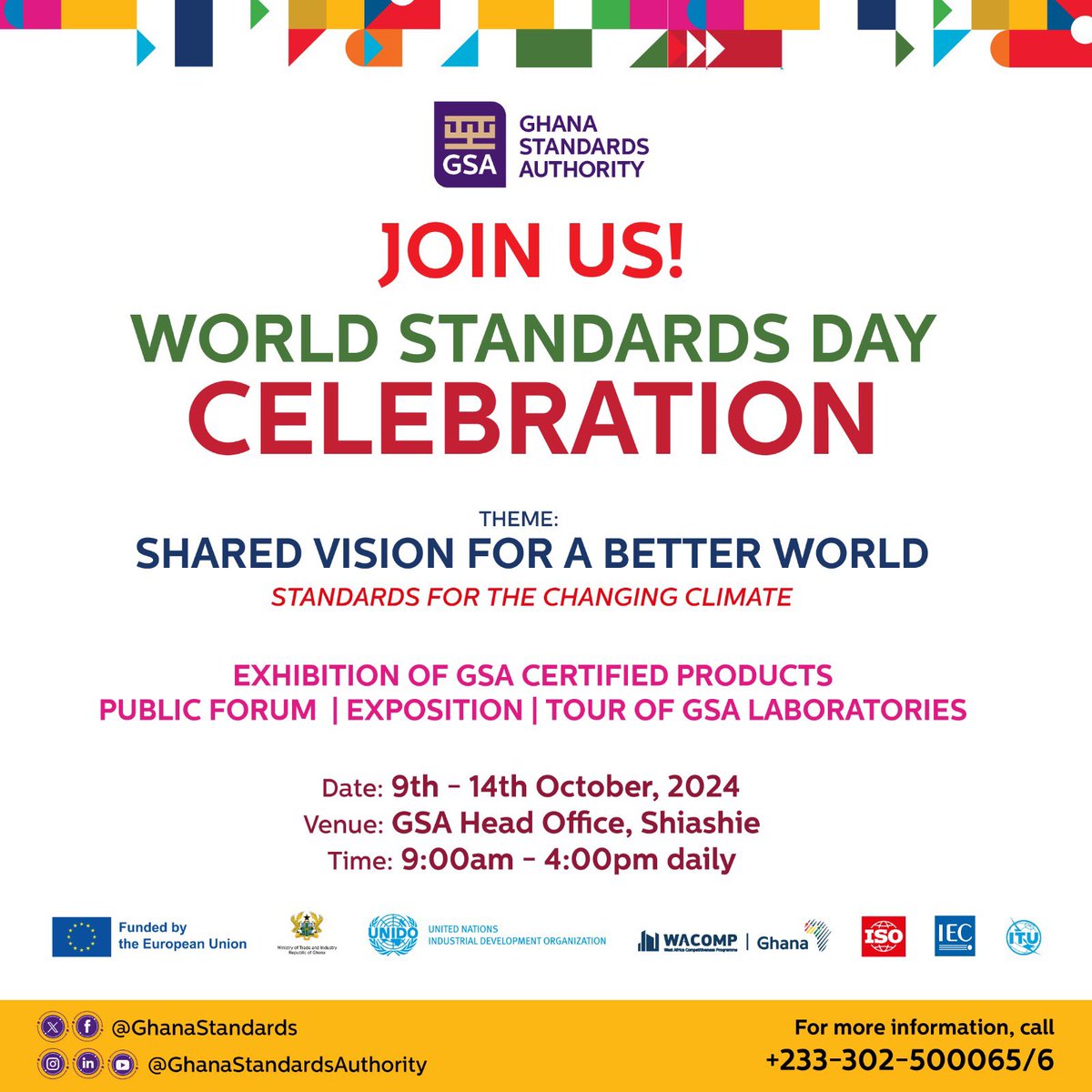 Join Us for the World Standards Day Celebration!
📅 Date: 9th - 14th October 2024
📍 Venue: GSA Head Office, Shiashie
⏰ Time: 9:00am - 4:00pm daily

Theme: Shared Vision for a Better World - Standards for the Changing Climate