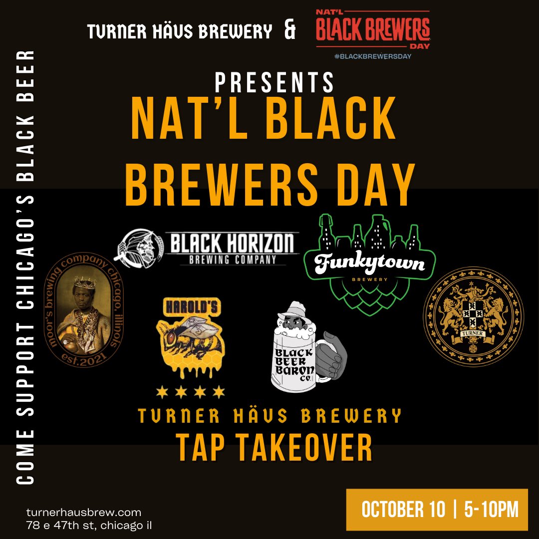 MajaLeeg's tweet image. This National Black Brewers Day (Thurs 10/10), come celebrate Chicago’s Black breweries and brewers with us at @TurnerHausBrew! 

We’ll be serving brews from Moors, Funkytown, Black Horizon, Turner Haus, Black Beer Baron, and Brewer Sam Ross from 5-10pm so pull up and show love!!