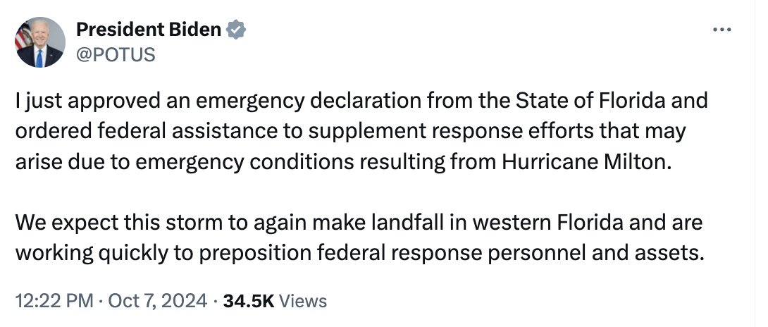 President Biden just approved Governor Ron DeSantis' emergency declaration for a state of emergency in Florida ahead of Category 5 Hurricane Milton. 

Mark this post for when Donald Trump and MAGA lies about it after the storm.