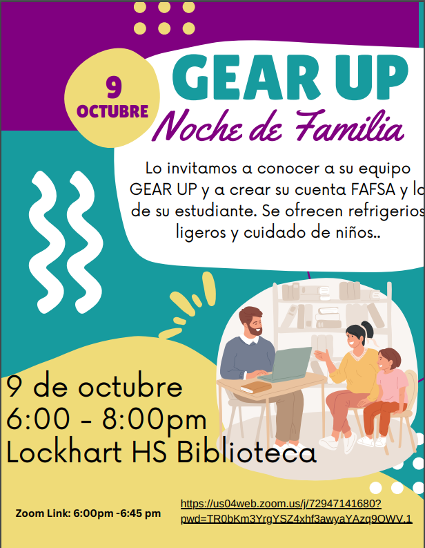 GEARUPLockhart's tweet photo. Join GEAR UP on October 9th, 6-8 PM in the LHS Library to support your senior's post-high school plans and create your FAFSA account! #GEARUPworks https://t.co/0Jxs7gCbUk
