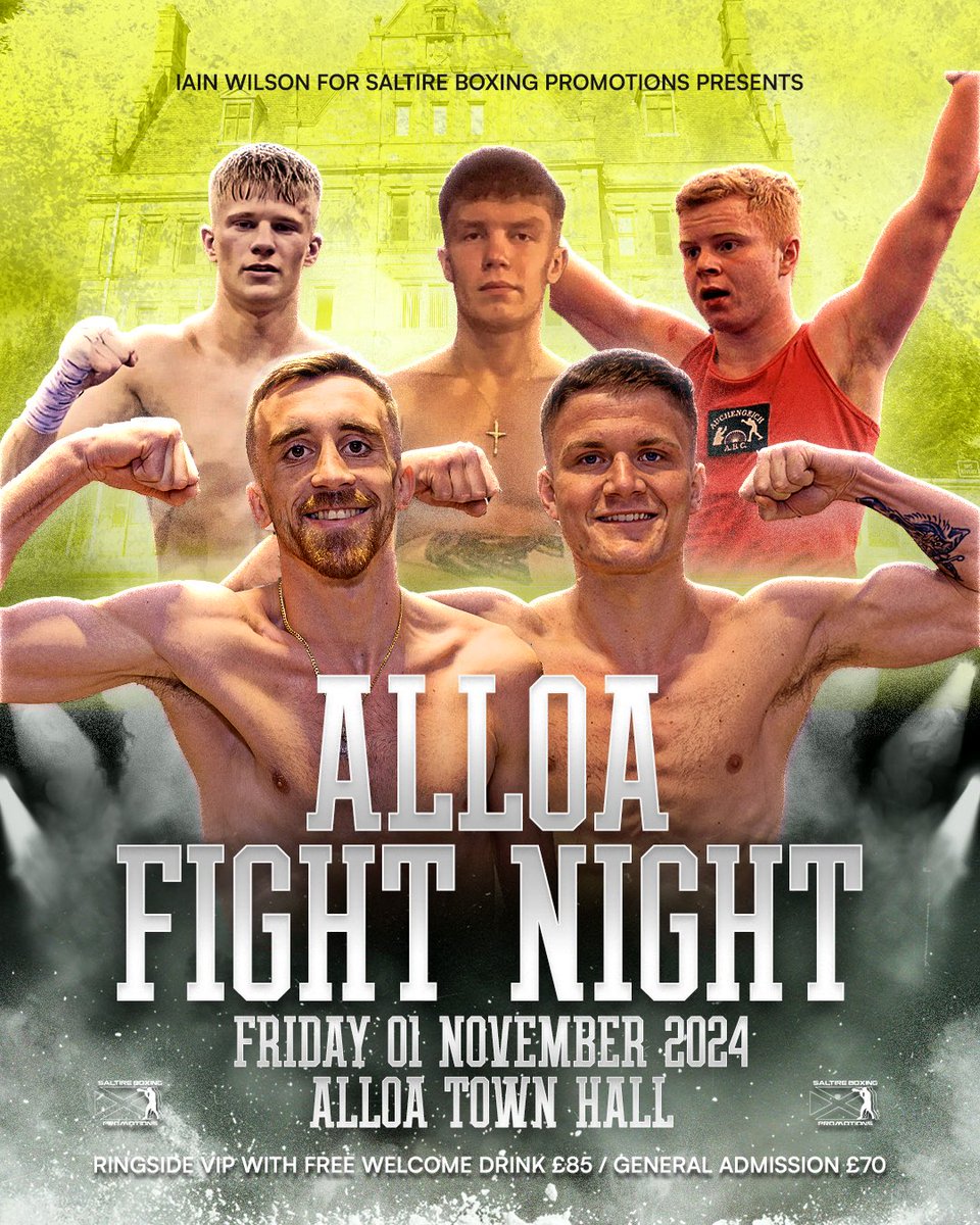 𝑨𝑳𝑳𝑶𝑨 𝑭𝑰𝑮𝑯𝑻 𝑵𝑰𝑮𝑯𝑻 💥

𝙁𝙧𝙞𝙙𝙖𝙮 1st November 
𝘼𝙡𝙡𝙤𝙖 𝙏𝙤𝙬𝙣 𝙃𝙖𝙡𝙡

Our next Saltire Boxing Promotion will feature:

Matty McHale
Luke Bibby
Stuart Richardson
Colin Cairney
Mark Brown - Professional Debut