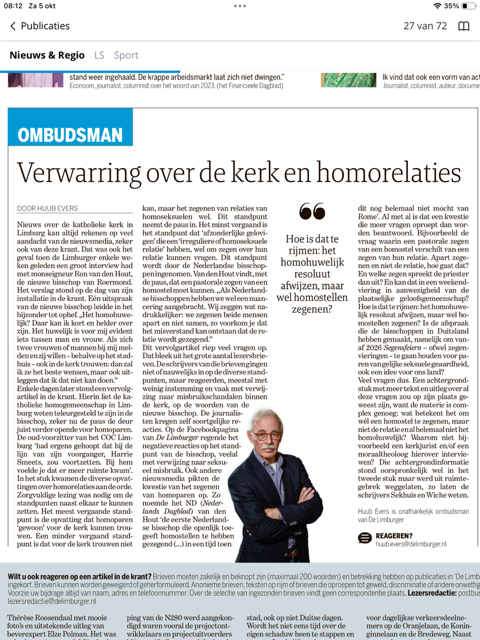 Eind augustus werd mgr. Ron van den Hout geïnstalleerd als bisschop van Roermond. De Limburger had een  interview met hem. Dat interview plus vervolgartikel riep veel vragen op, vooral over het homohuwelijk, die de journalisten lieten liggen. Hierover mijn ombudsmanrubriek.