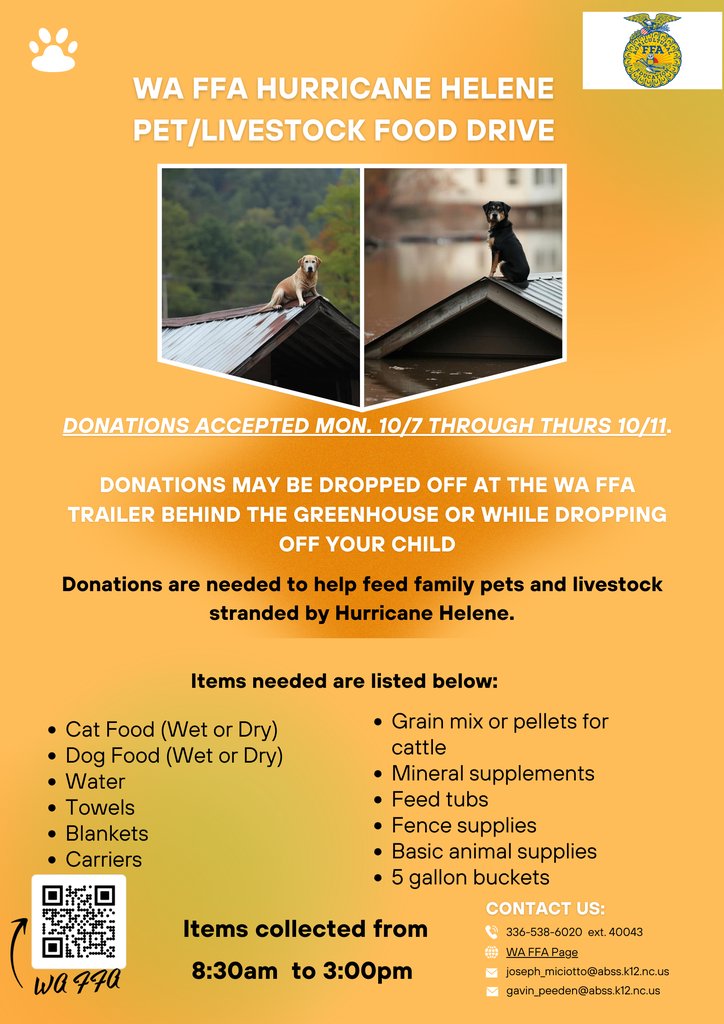 The WA FFA is collecting donations for the pets and livestock affected by Hurricane Helene.  Please drop off any donations at the FFA trainer behind the greenhouse by this Friday, Oct 11, 2024.   We appreciate all of your help Warriors!