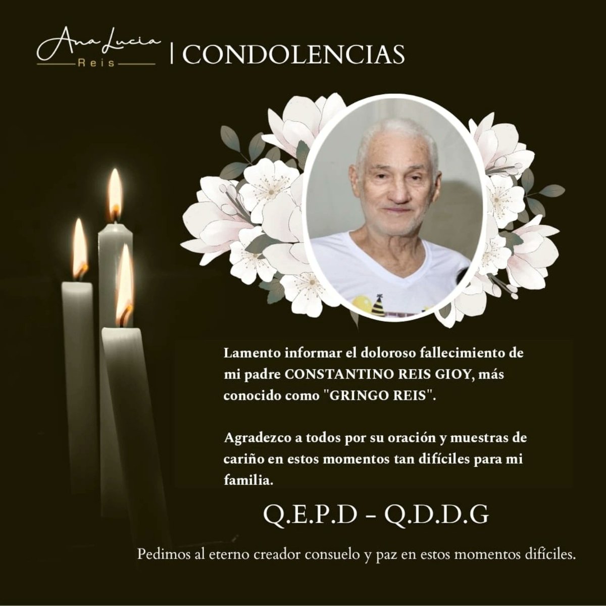 Hoy me despido de mi Pai, mi compañero de vida. 

Lamento informar el doloroso fallecimiento de mi padre Constantino Reis Gioy, más conocido como Gringo Reis.  

Agradezco a todos por su oración y muestras de cariño en estos momentos tan difíciles para mi familia.