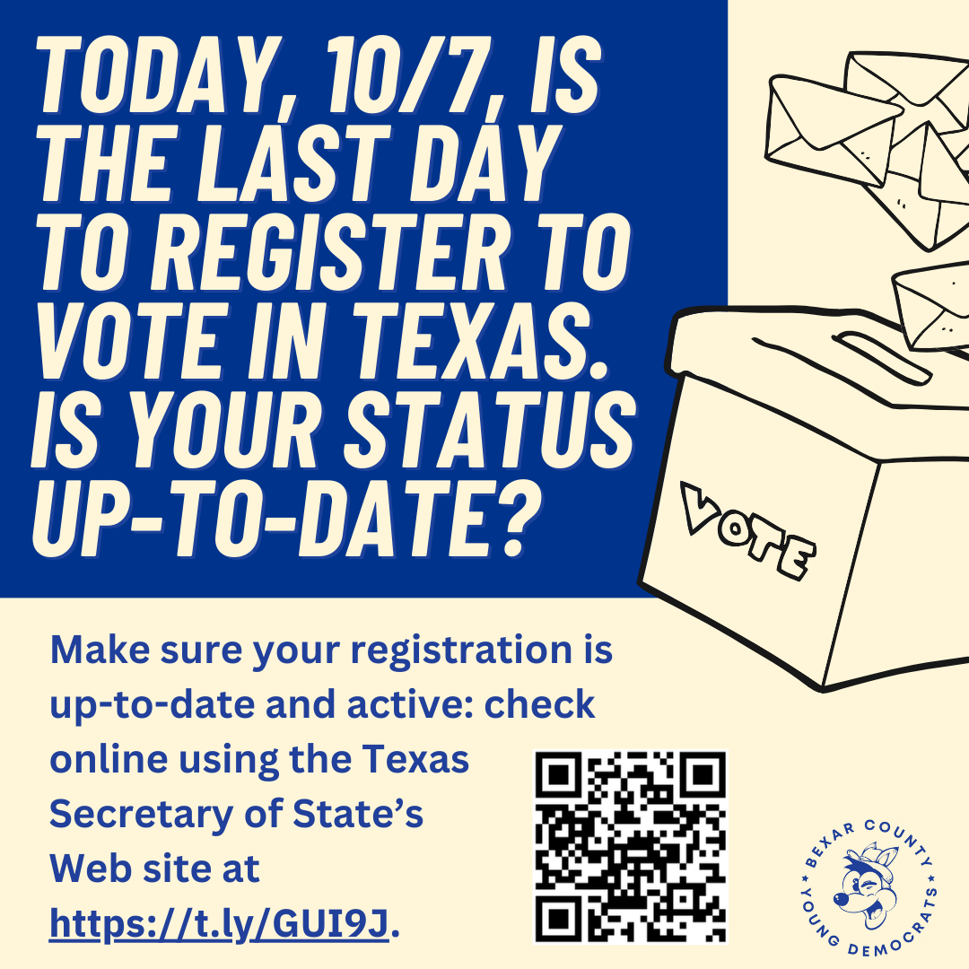 Today’s the deadline, Bexar County!  Make sure your voice is heard in the upcoming elections. Check your status, update your info, or register now! 

Don’t wait—take action today!