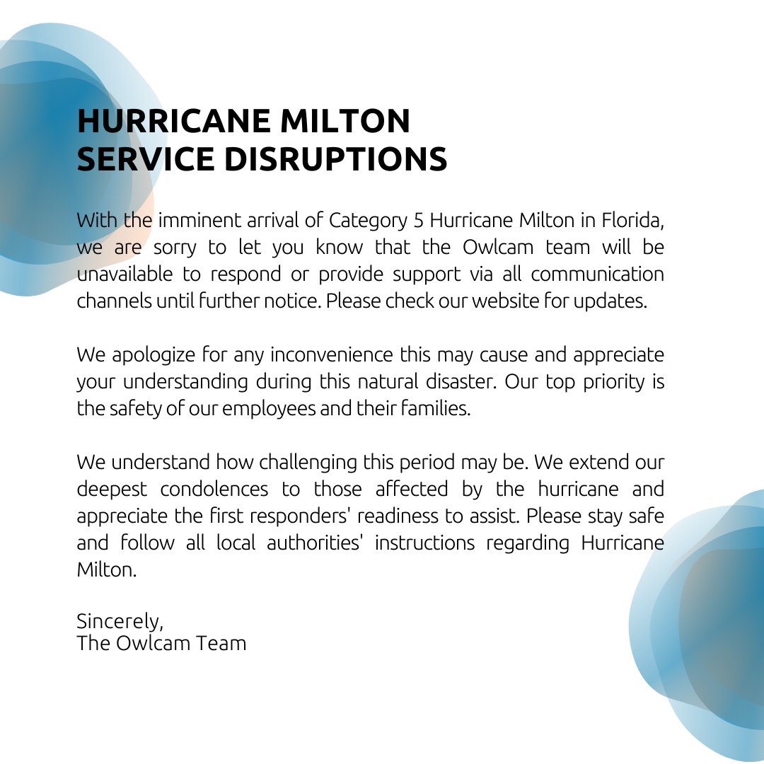 With the imminent arrival of Category 5 Hurricane Milton in Florida, we are sorry to let you know that the Owlcam team will be unavailable to respond or provide support via all communication channels until further notice. Please check our website for updates.

The Owlcam Team
