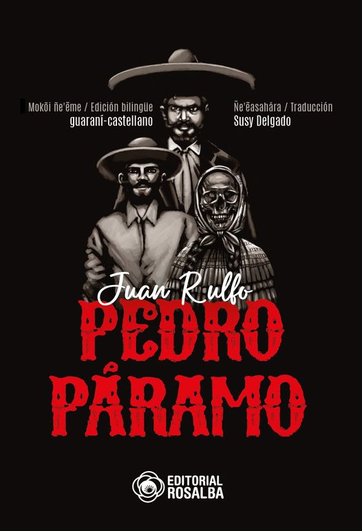 JavierViveros's tweet photo. La editorial Rosalba publicará una edición bilingüe guaraní-castellano de la famosa novela «Pedro Páramo» del escritor mexicano Juan Rulfo. https://t.co/hJ8Aay8GbG