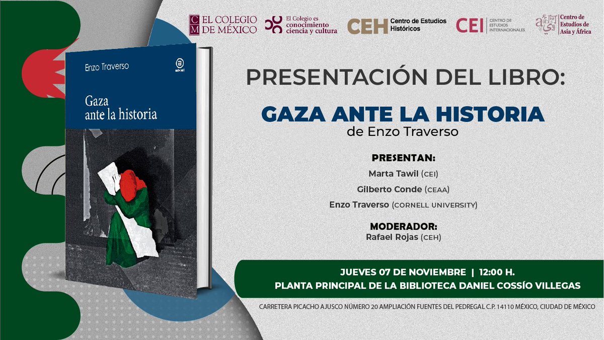El Centro de Estudios Históricos tiene el gusto de invitar a la presentación de libro:

"Gaza ante la Historia" | Enzo Traverso (Cornell University)

📅 JUEVES 7 DE NOVIEMBRE 2024
⏰ 12h00
📍 Planta principal de la <a href="/BiblioColmex/">Biblioteca Colmex</a> 
📣 Evento presencial

<a href="/CEAAColmex/">CEAA Colmex</a> <a href="/CEIColmex/">CEI Colmex</a>