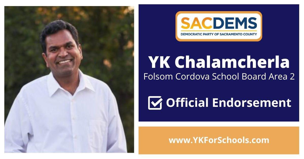 The Democratic Party proudly endorses YK Chalamcherla for Folsom Cordova School Board, Area 2! 

Learn more: YKForSchools.com