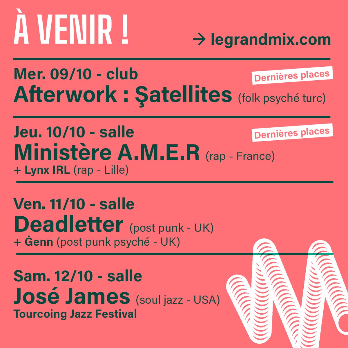 𝗖𝗘𝗧𝗧𝗘 𝗦𝗘𝗠𝗔𝗜𝗡𝗘
MERCREDI ➜ Le retour des afterworks gratuits avec Satellites (psych folk turc)
JEUDI ➜ Le groupe culte du rap français old school Ministère A.M.E.R
VENDREDI ➜ Joie de revoir le sextet punk DEADLETTER
SAMEDI ➜ José James au Tourcoing Jazz Festival