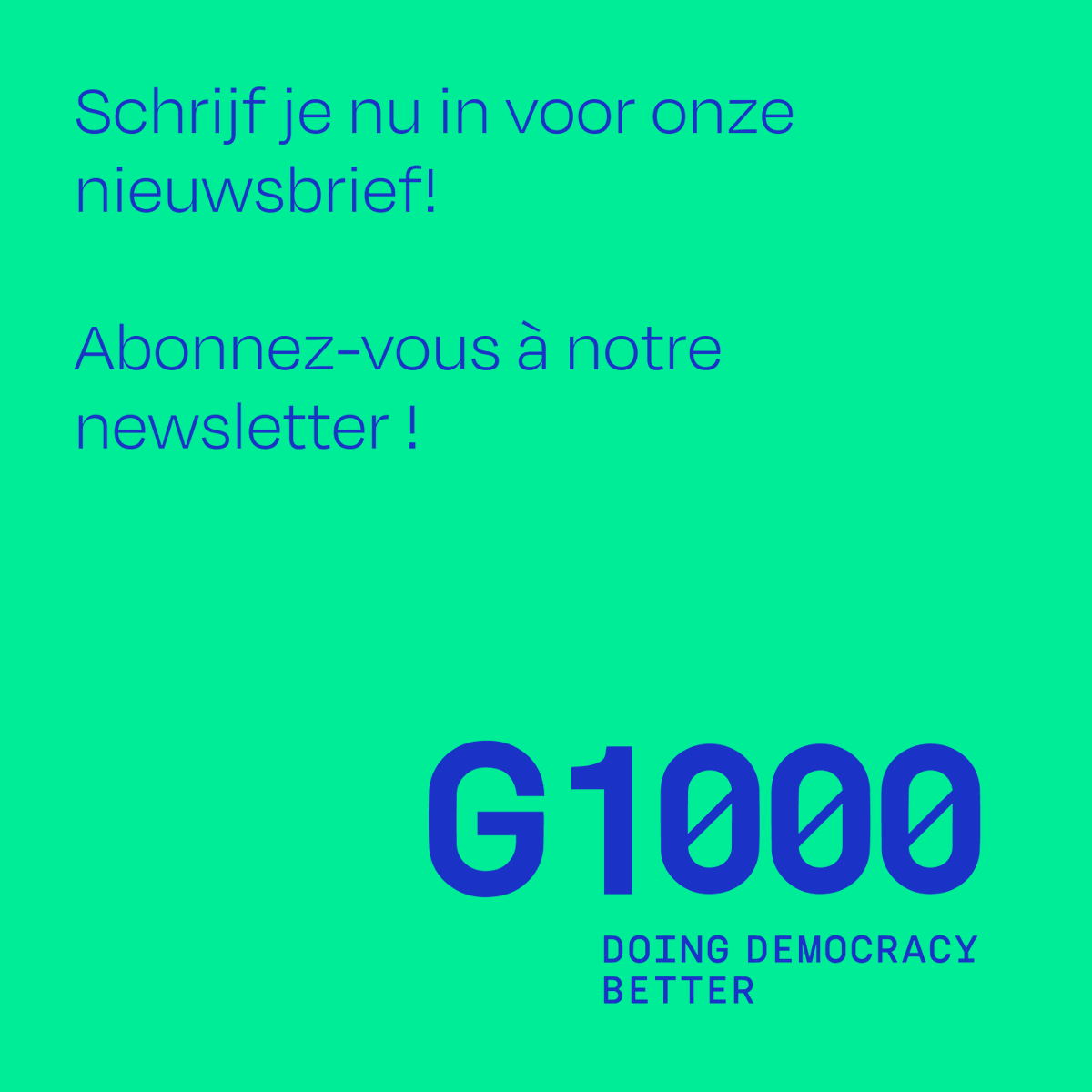 📬 The very first G1000 newsletter was sent out and we’re proud of it!

Want to stay updated on the latest developments in citizen participation? Sign up! 💡✨

The newsletter is available in French and Dutch:
g1000.org/fr/newsletter
g1000.org/nl/newsletter